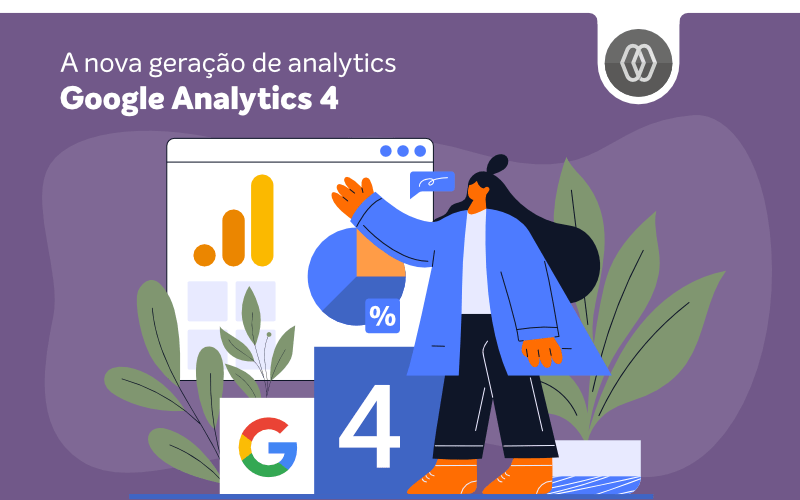 Google Analytics 4 – A nova geração de analytics